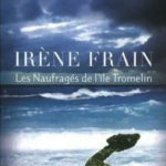 Lecture : « Les Naufragés de l&rsquo;île Tromelin » de Irène Frain